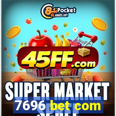 7696 bet com